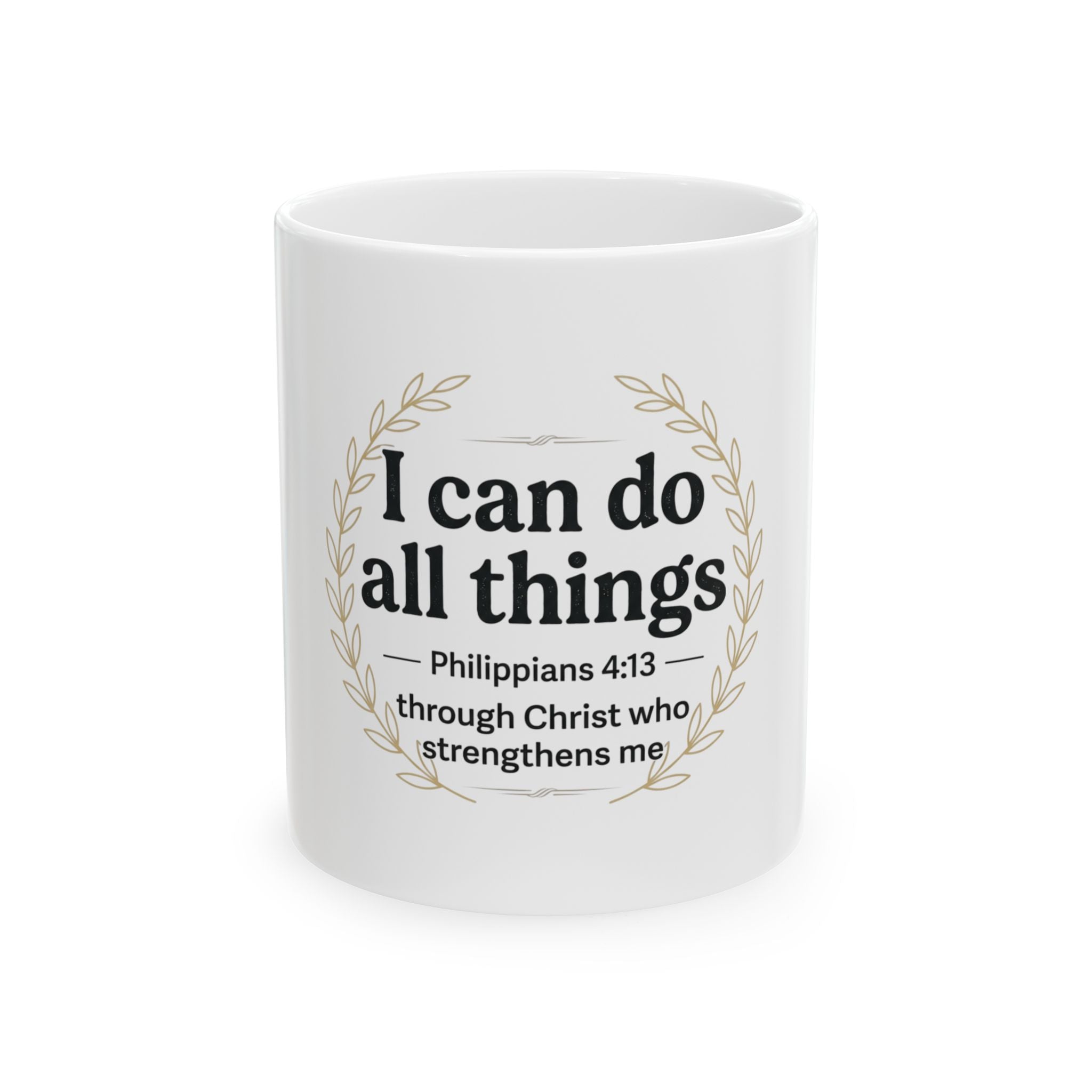 I Can Do All Things Ceramic Mug — Philippians 4:13 Inspirational Coffee Cup (11oz/15oz)